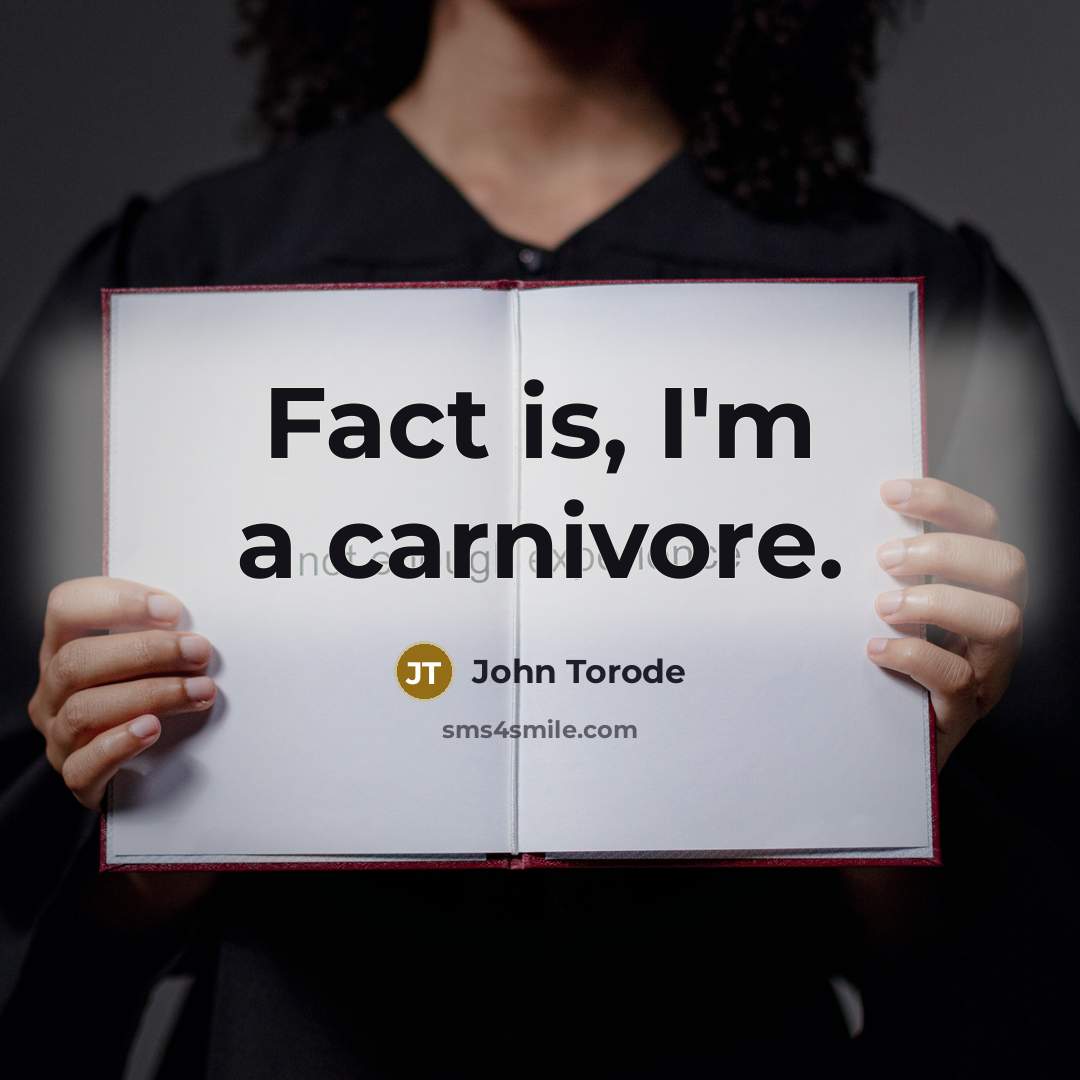 “Fact is, I'm a carnivore.” quote by John Torode
