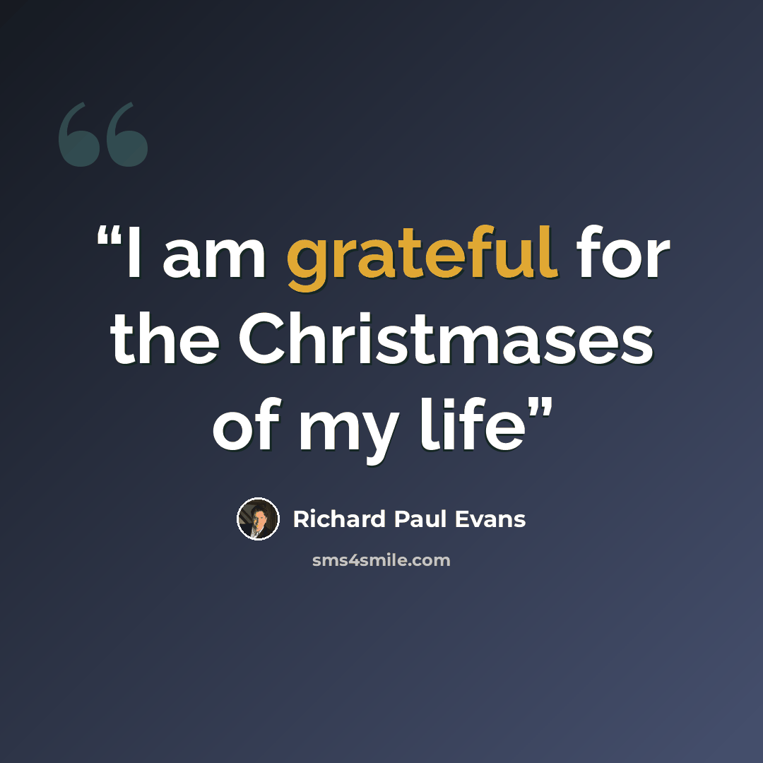 “I am grateful for the Christmases of my life” quote by Richard Paul Evans