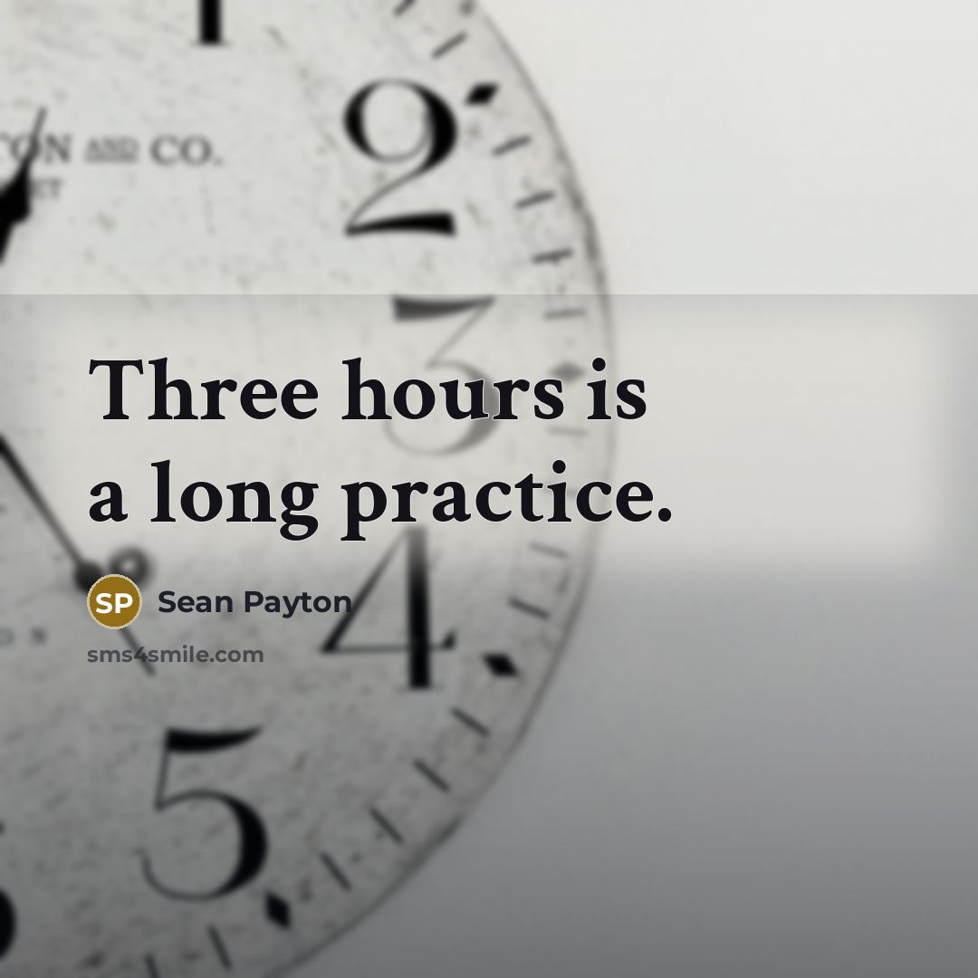 “Three hours is a long practice.” quote by Sean Payton