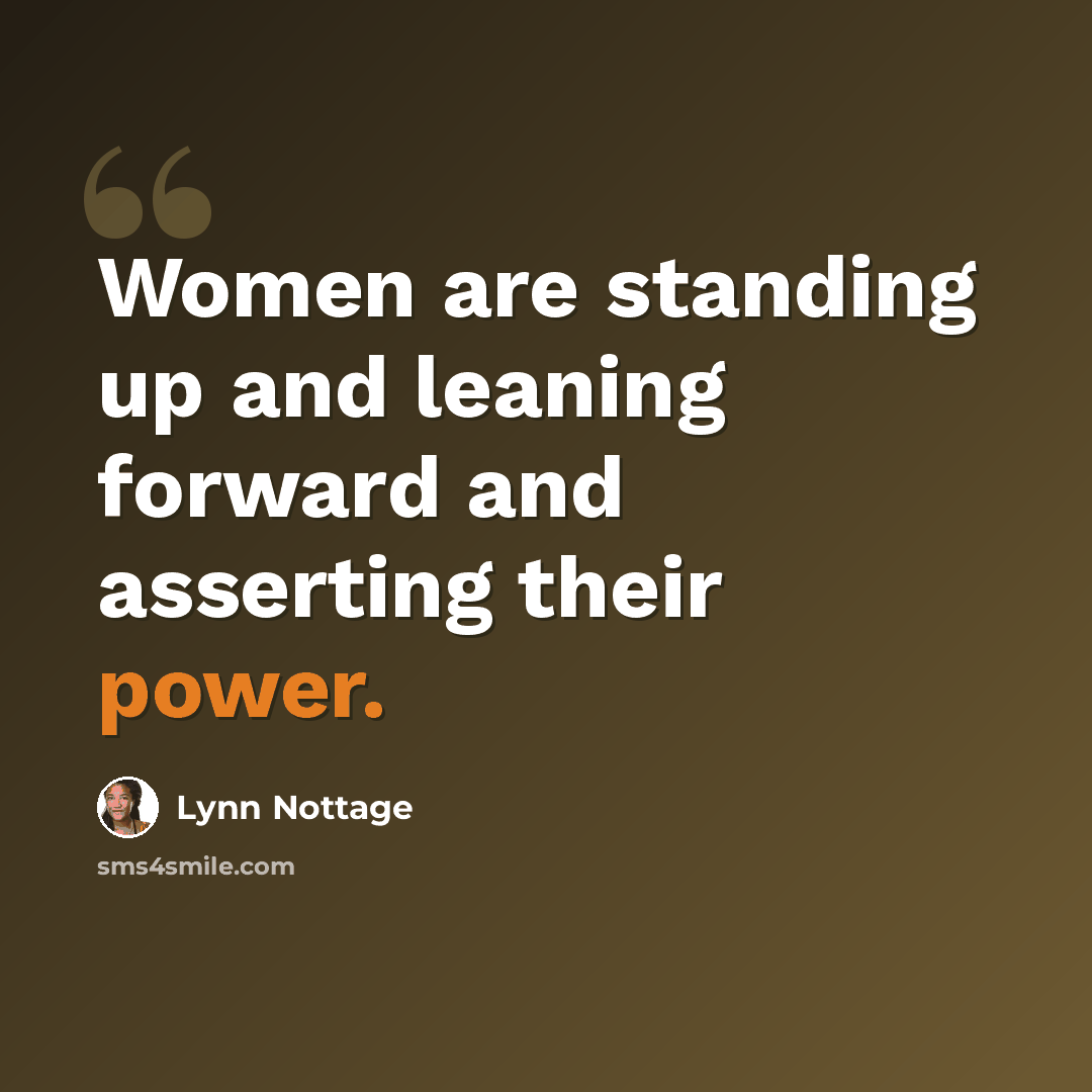“Women are standing up and leaning forward and asserting their power.” quote by Lynn Nottage