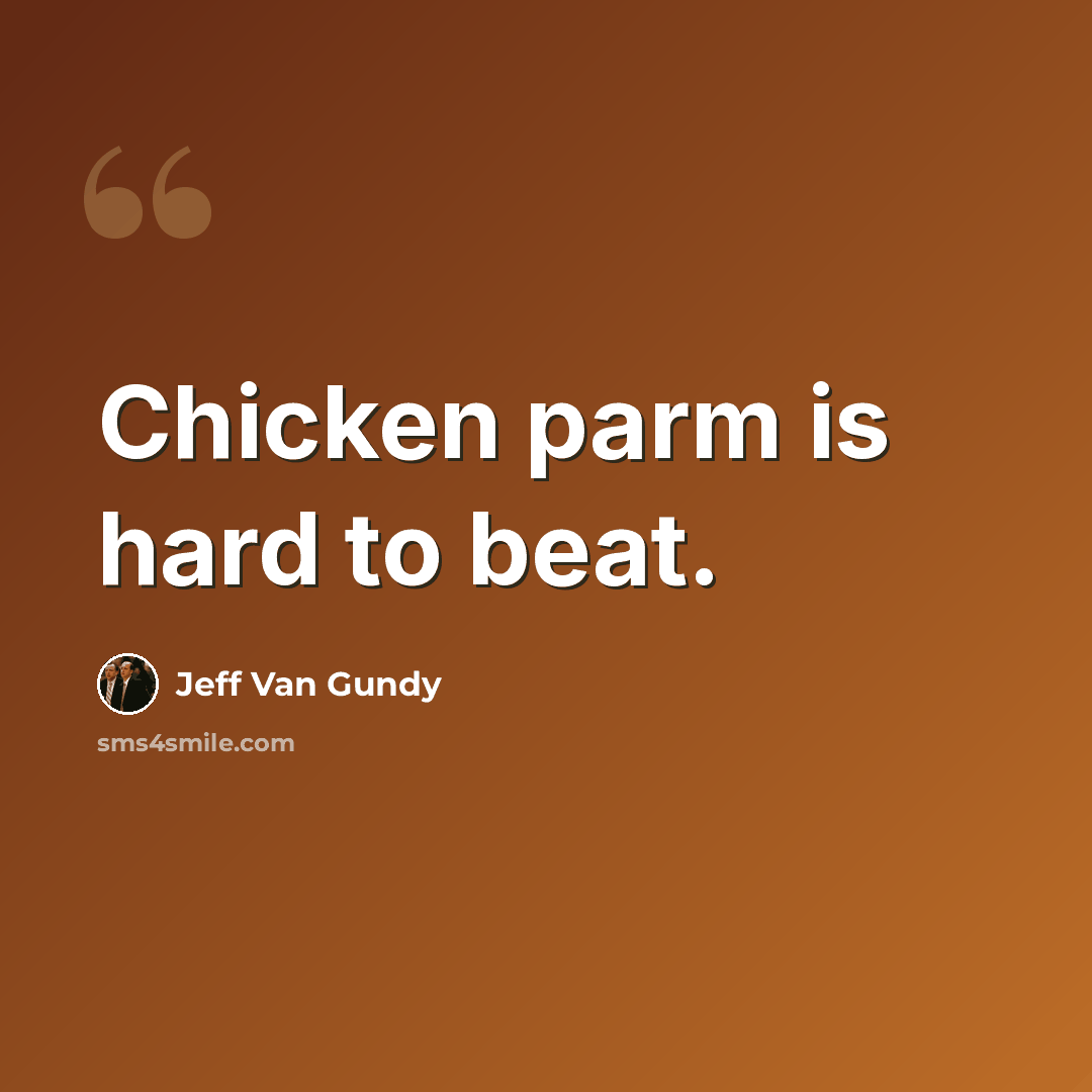“Chicken parm is hard to beat.” quote by Jeff Van Gundy