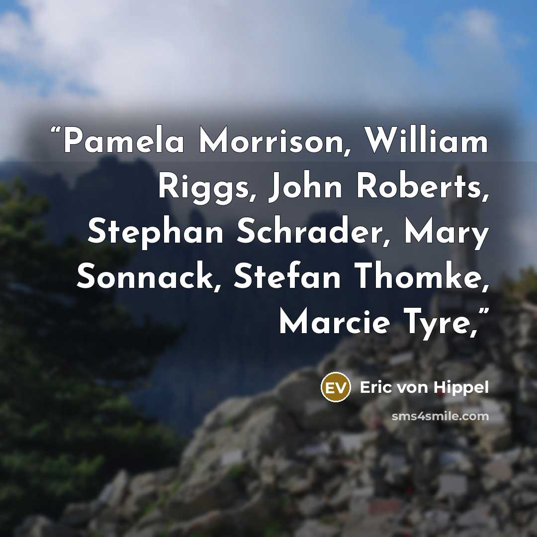 “Pamela Morrison, William Riggs, John Roberts, Stephan Schrader, Mary Sonnack, Stefan Thomke, Marcie Tyre,” quote by Eric von Hippel