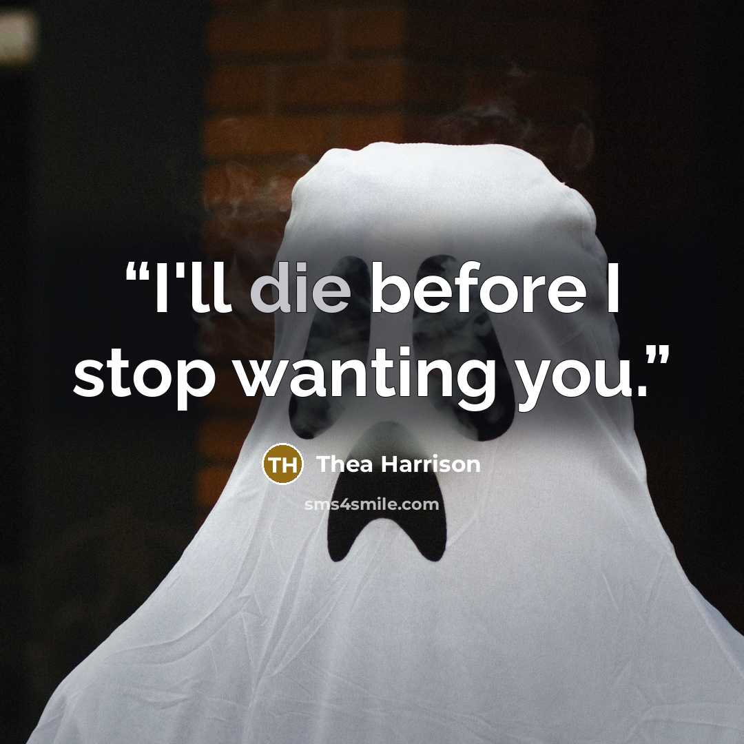 “I'll die before I stop wanting you.” quote by Thea Harrison