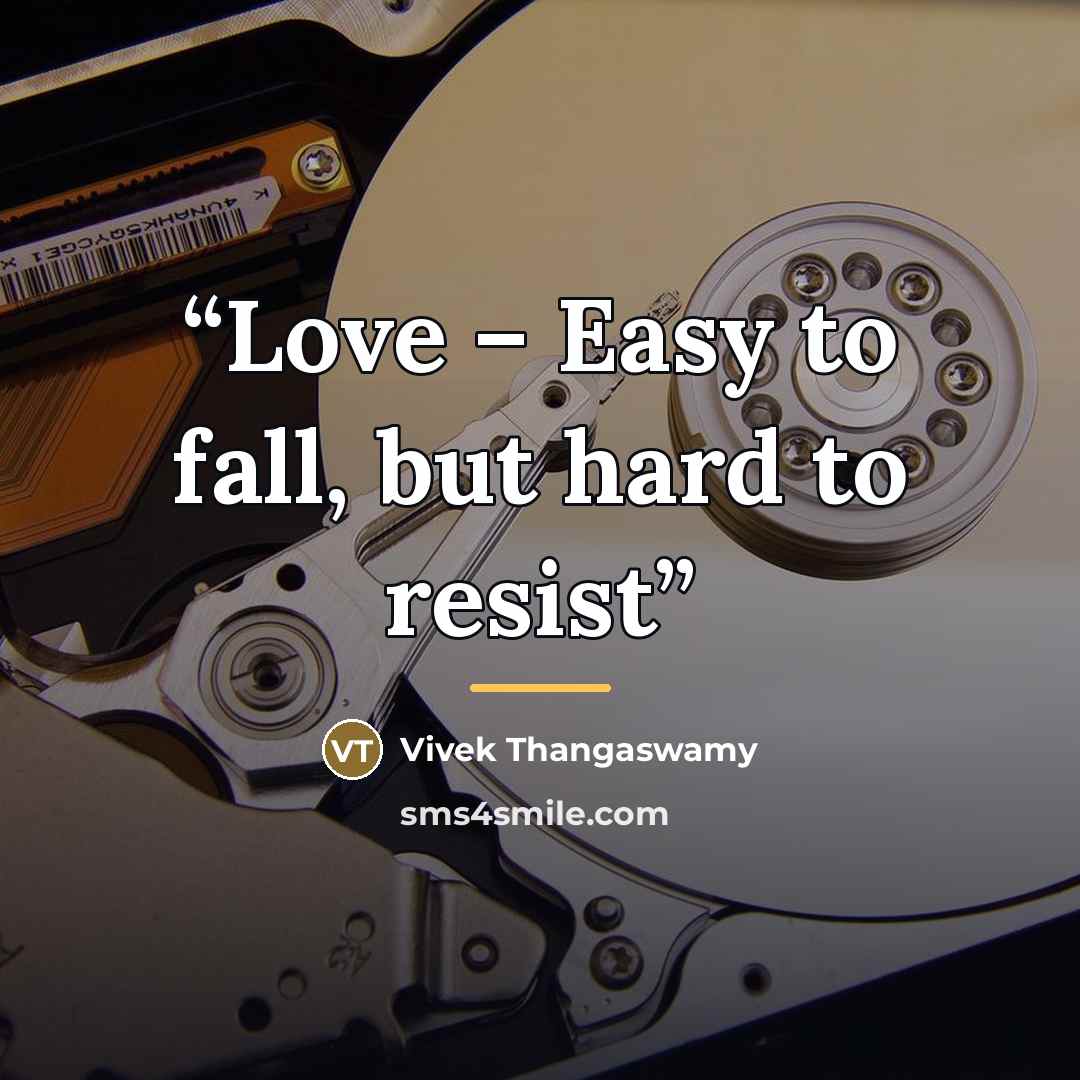 “Love – Easy to fall, but hard to resist” quote by Vivek Thangaswamy