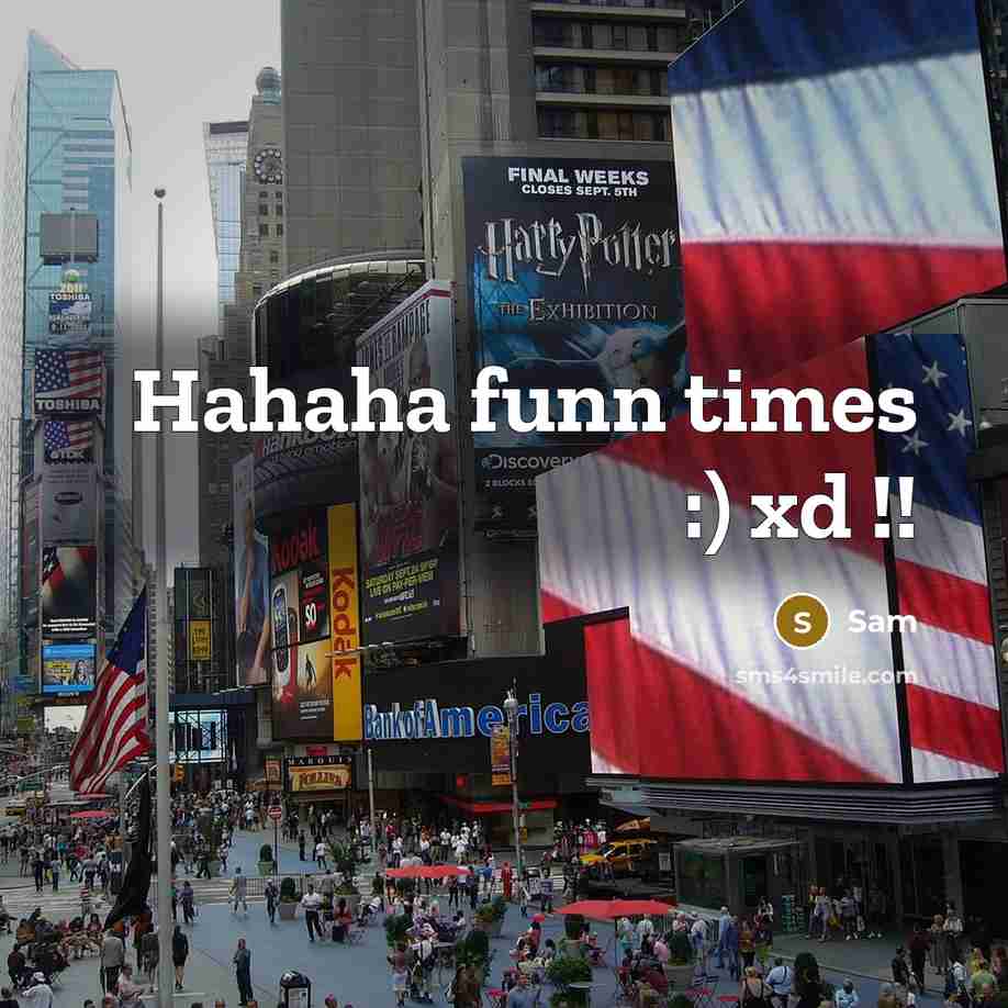 “Hahaha funn times :) xd !!” quote by Sam