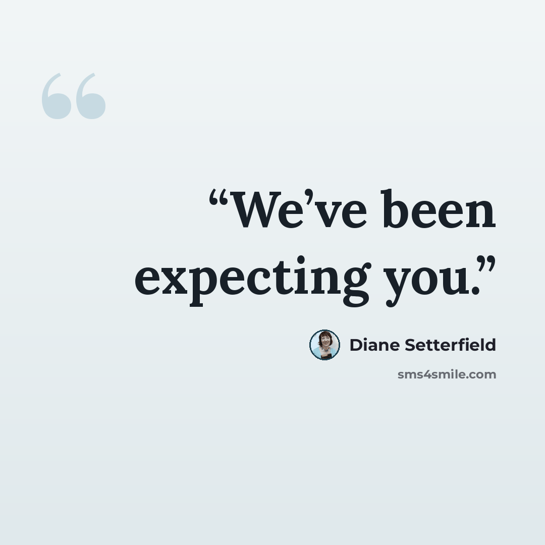 “We’ve been expecting you.” quote by Diane Setterfield