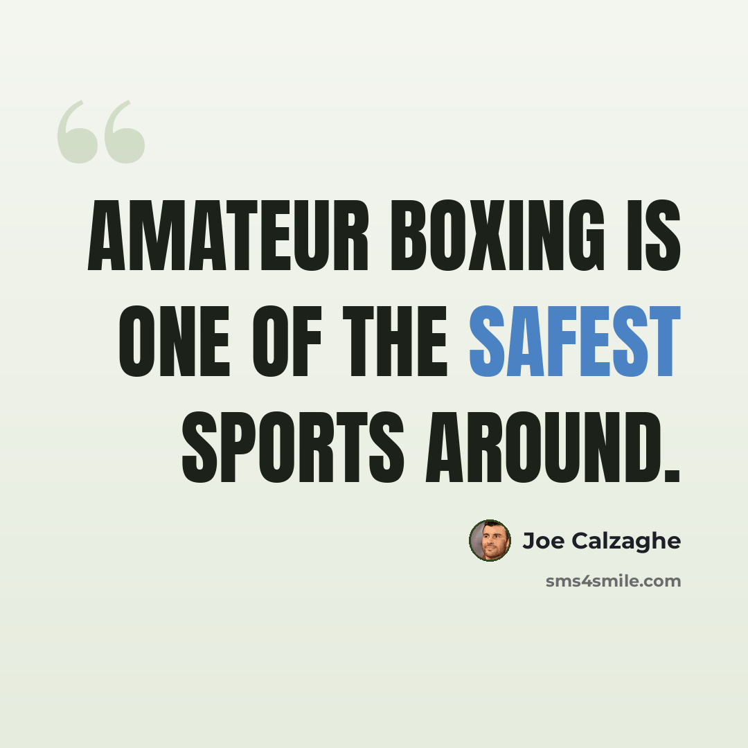 “Amateur boxing is one of the safest sports around.” quote by Joe Calzaghe