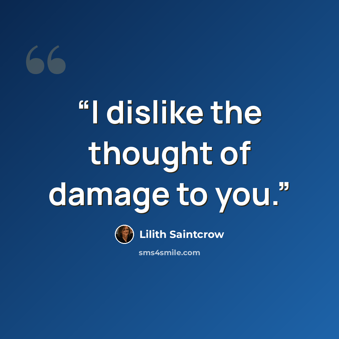 “I dislike the thought of damage to you.” quote by Lilith Saintcrow