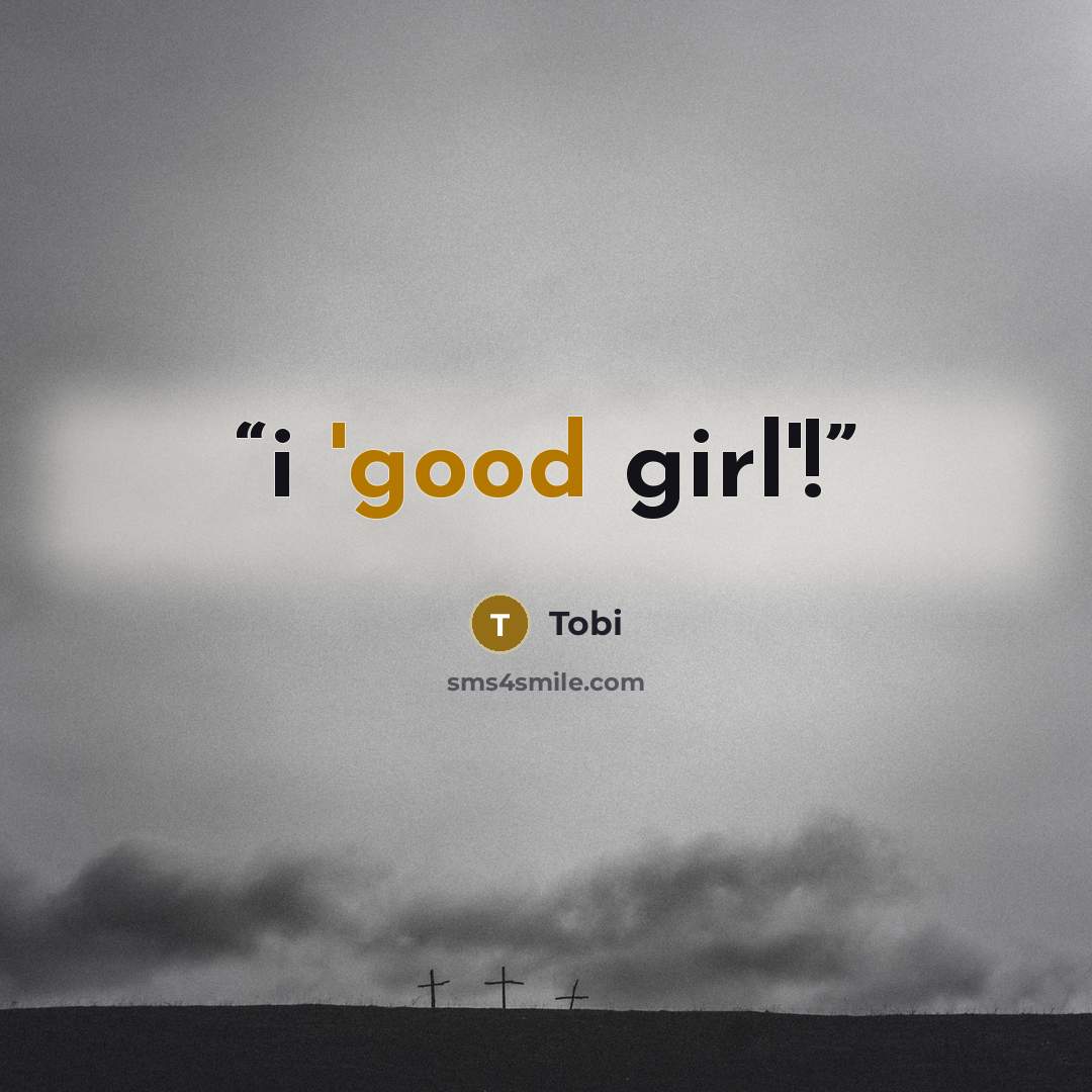 “i 'good girl'!” quote by Tobi