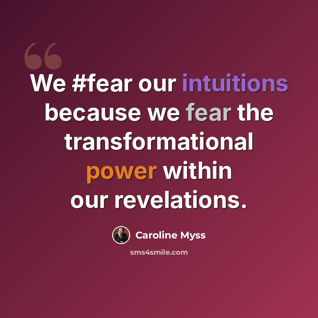 “We #fear our intuitions because we fear the transformational power within our revelations.” quote by Caroline Myss