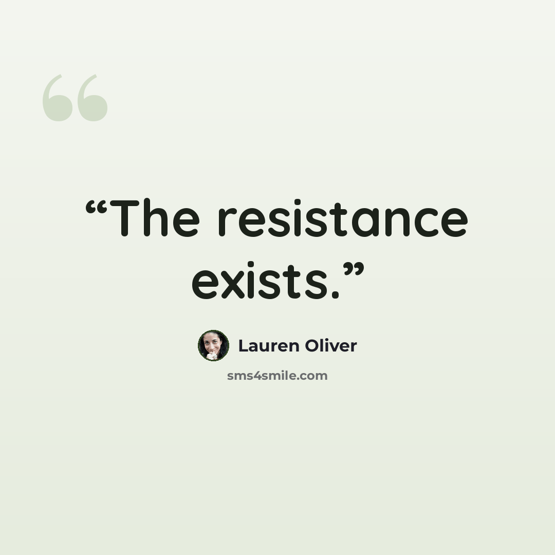“The resistance exists.” quote by Lauren Oliver