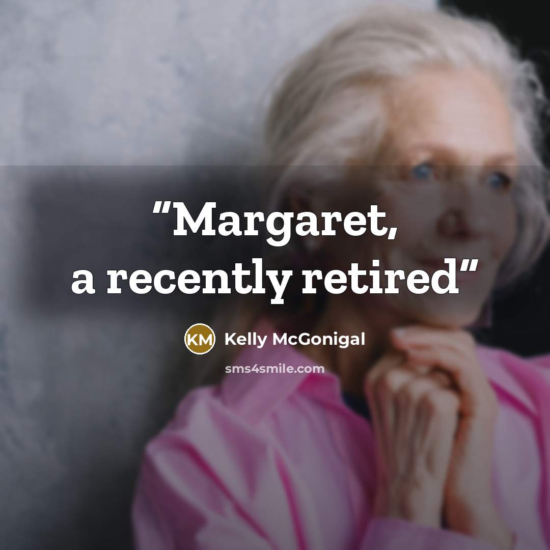 “Margaret, a recently retired” quote by Kelly McGonigal