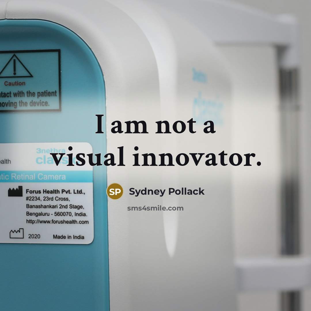 “I am not a visual innovator.” quote by Sydney Pollack