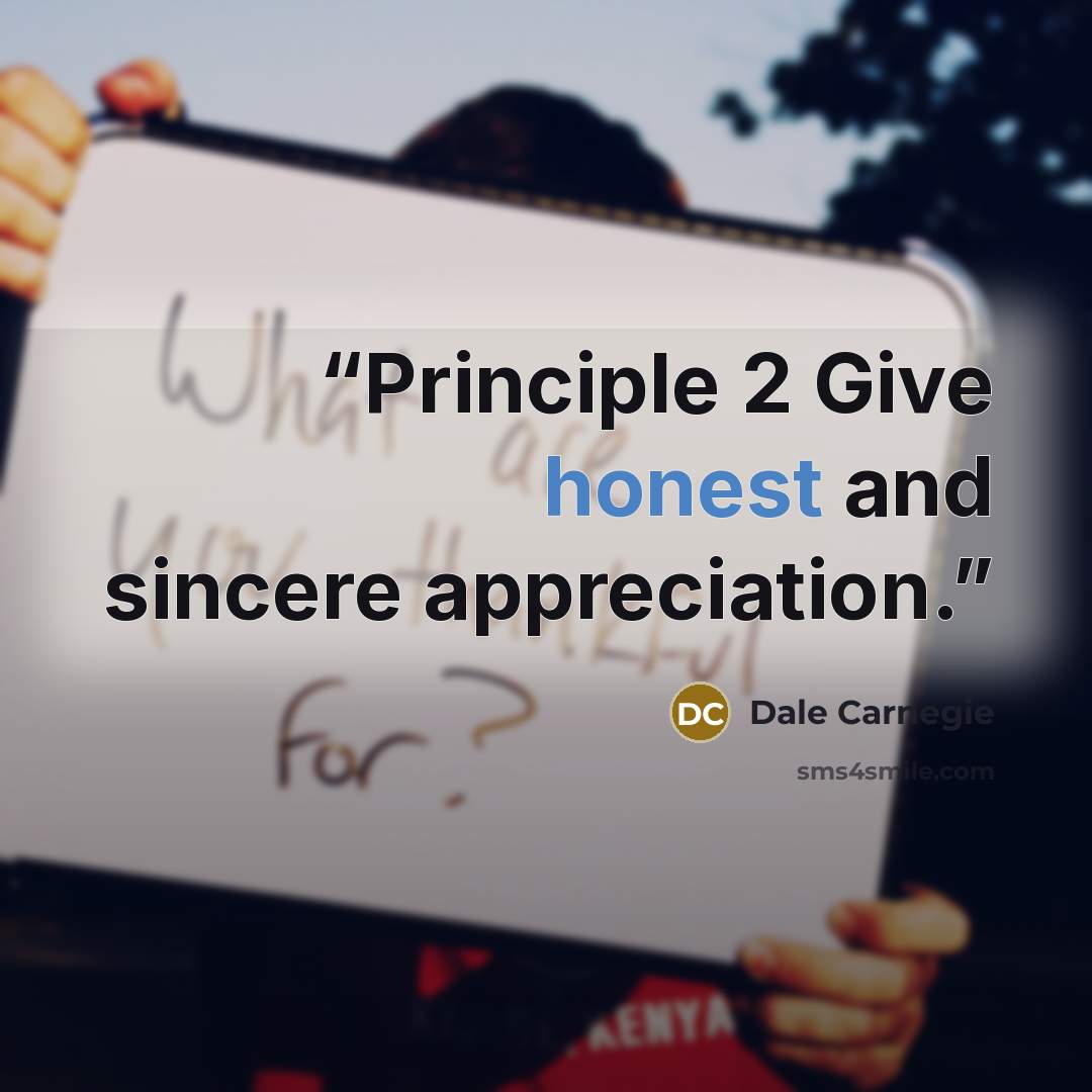 “Principle 2 Give honest and sincere appreciation.” quote by Dale Carnegie
