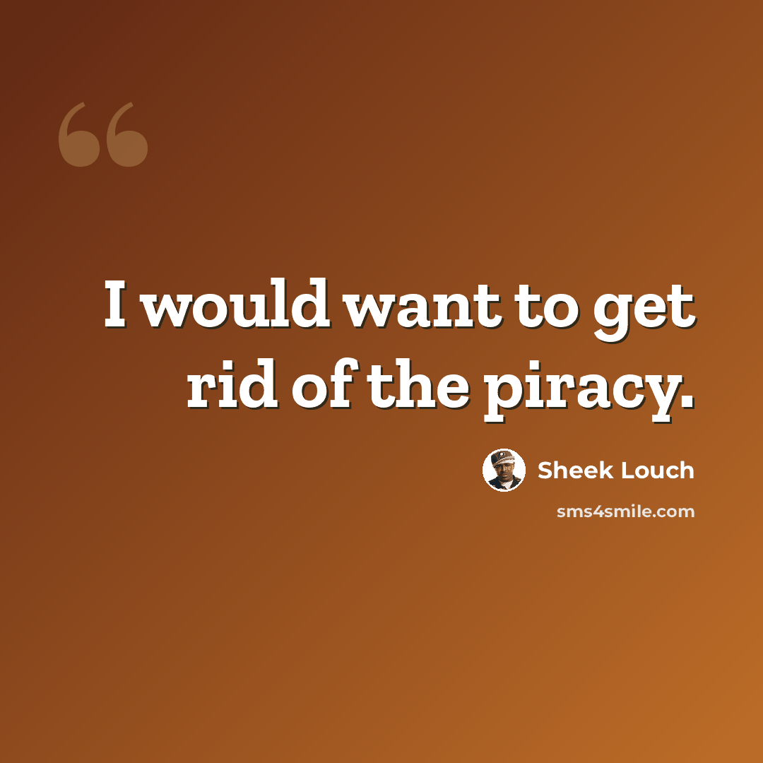 “I would want to get rid of the piracy.” quote by Sheek Louch