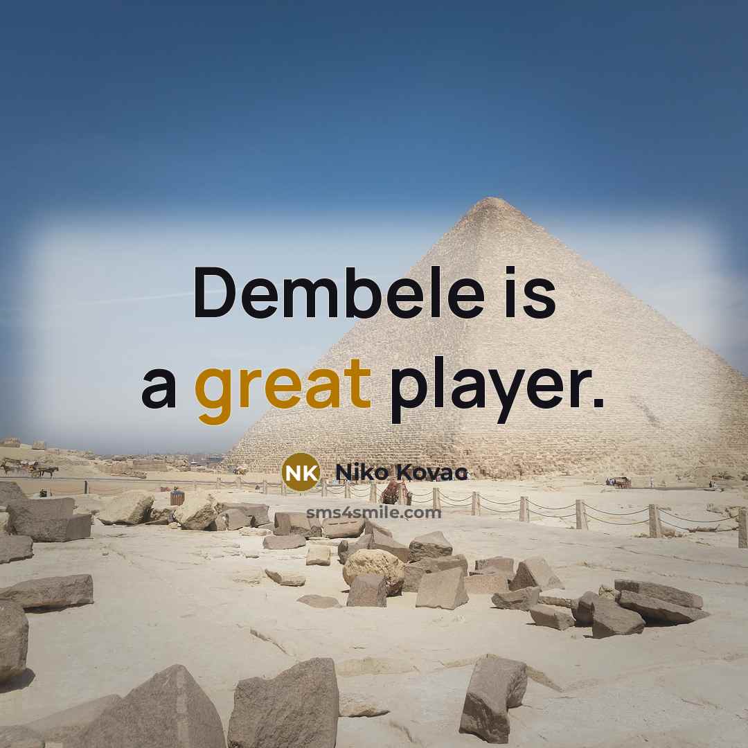 “Dembele is a great player.” quote by Niko Kovac