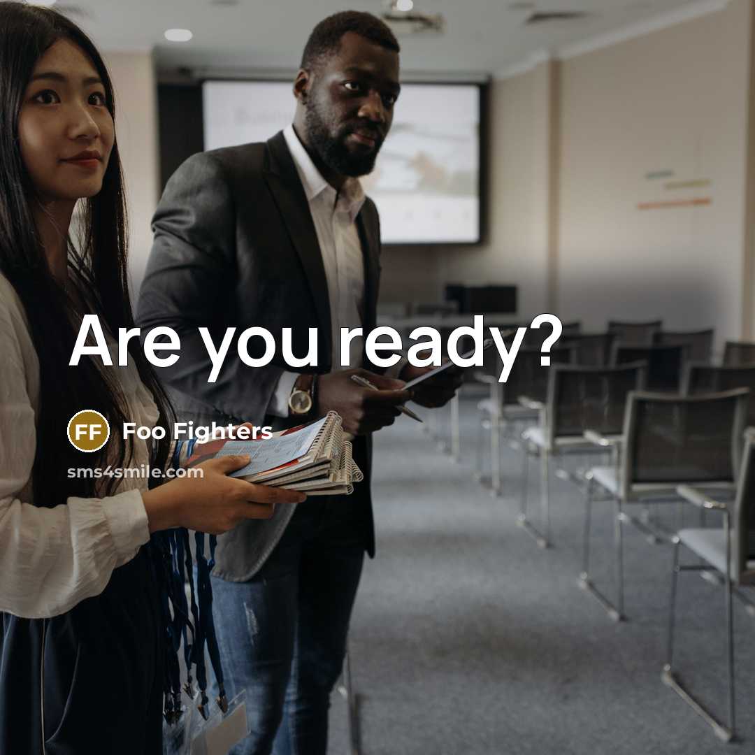 “Are you ready?” quote by Foo Fighters