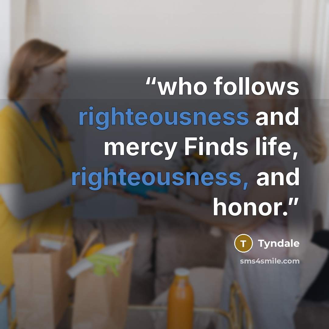 “who follows righteousness and mercy Finds life, righteousness, and honor.” quote by Tyndale