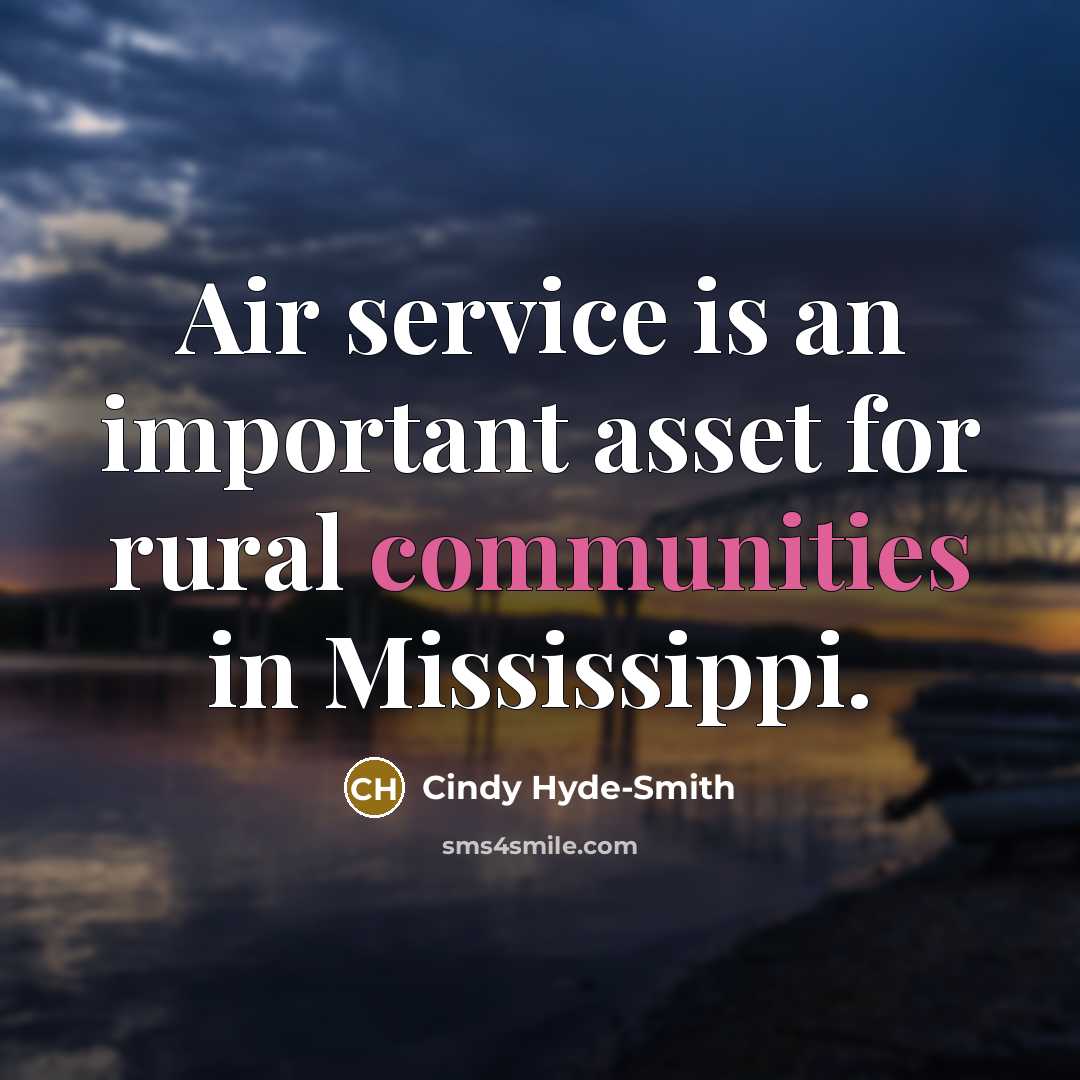 “Air service is an important asset for rural communities in Mississippi.” quote by Cindy Hyde-Smith