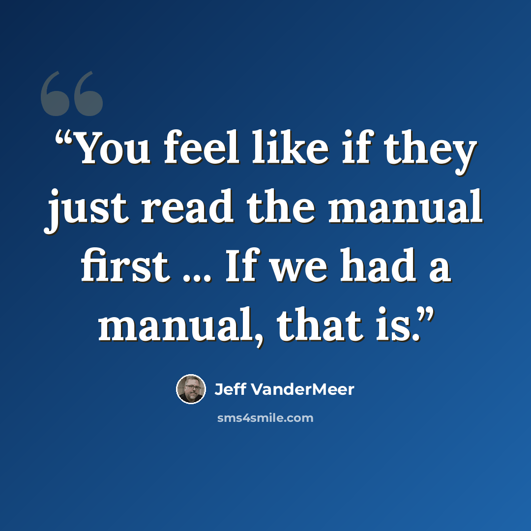“You feel like if they just read the manual first ... If we had a manual, that is.” quote by Jeff VanderMeer