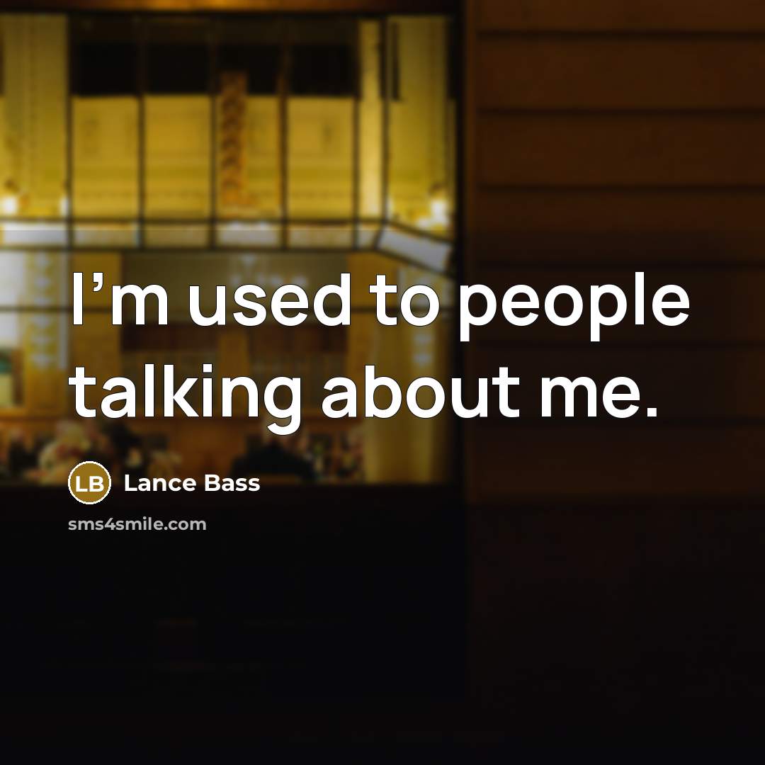 “I'm used to people talking about me.” quote by Lance Bass