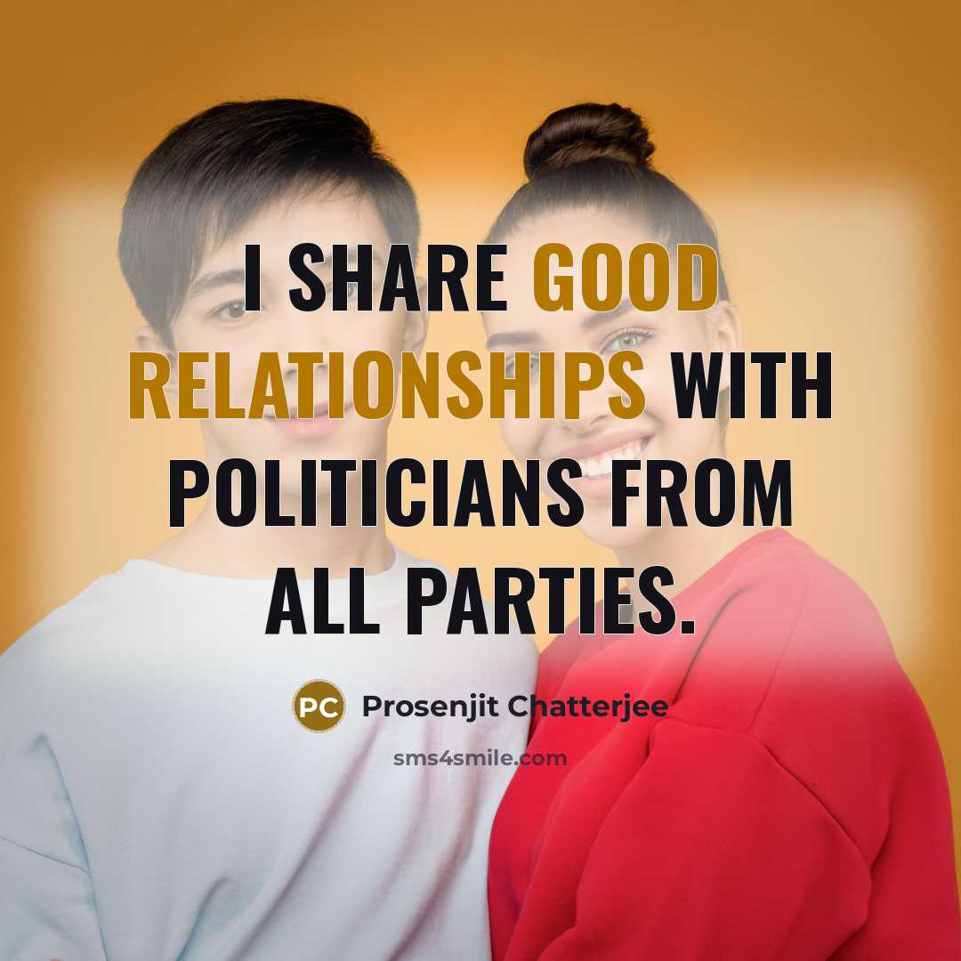 “I share good relationships with politicians from all parties.” quote by Prosenjit Chatterjee