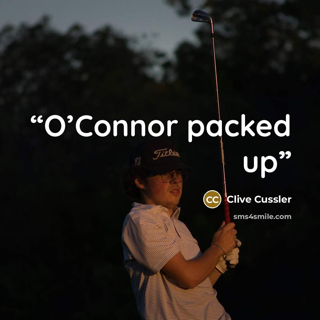 “O’Connor packed up” quote by Clive Cussler