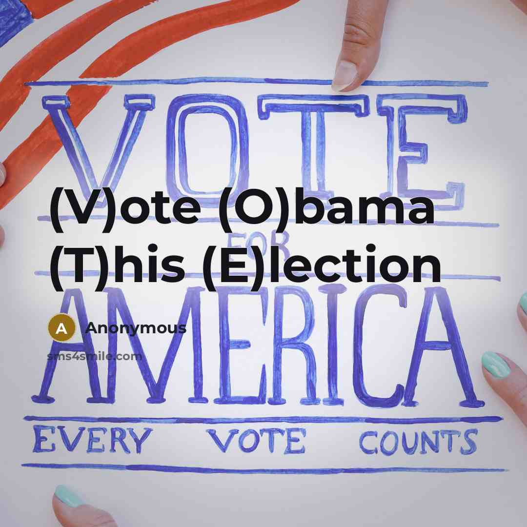 “(V)ote (O)bama (T)his (E)lection” quote by Anonymous