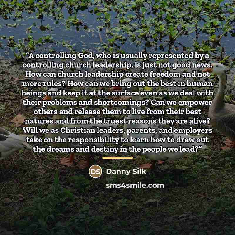 “A controlling God, who is usually represented by a controlling church leadership, is just not good news. How can church leadership create freedom and not more rules? How can we bring out the best in human beings and keep it at the surface even as we deal with their problems and shortcomings? Can…” quote by Danny Silk