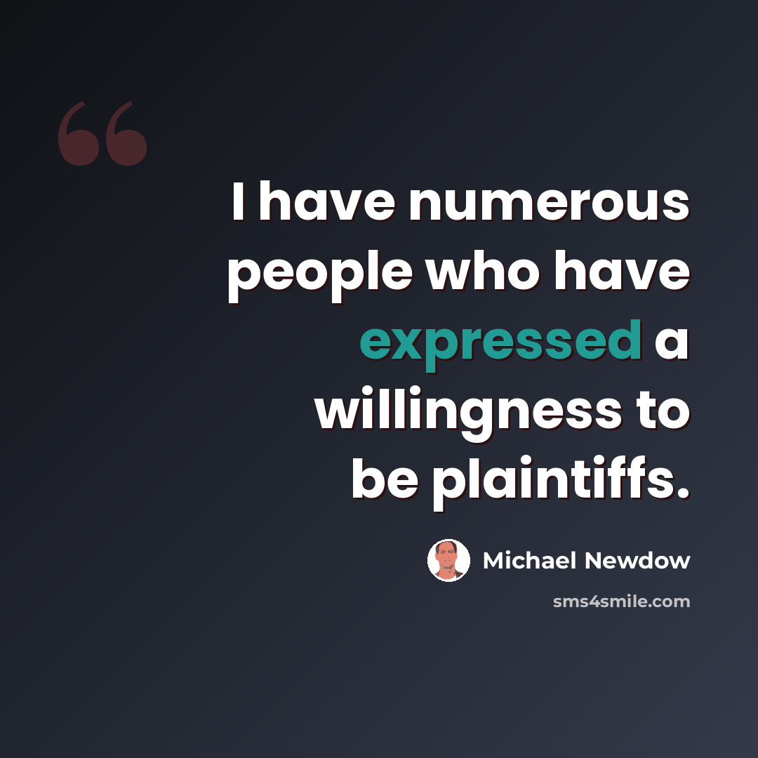 “I have numerous people who have expressed a willingness to be plaintiffs.” quote by Michael Newdow