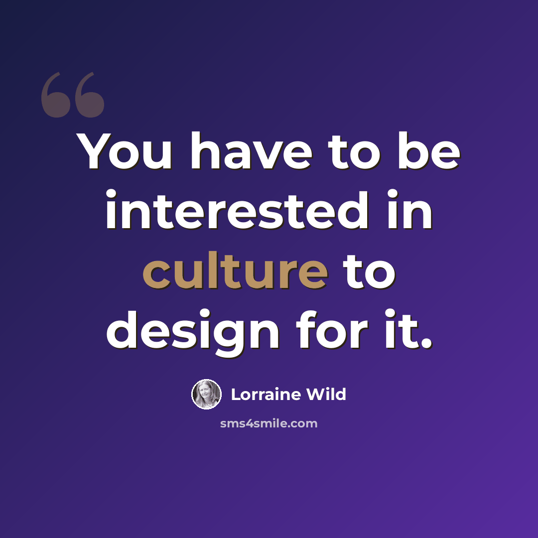 “You have to be interested in culture to design for it.” quote by Lorraine Wild