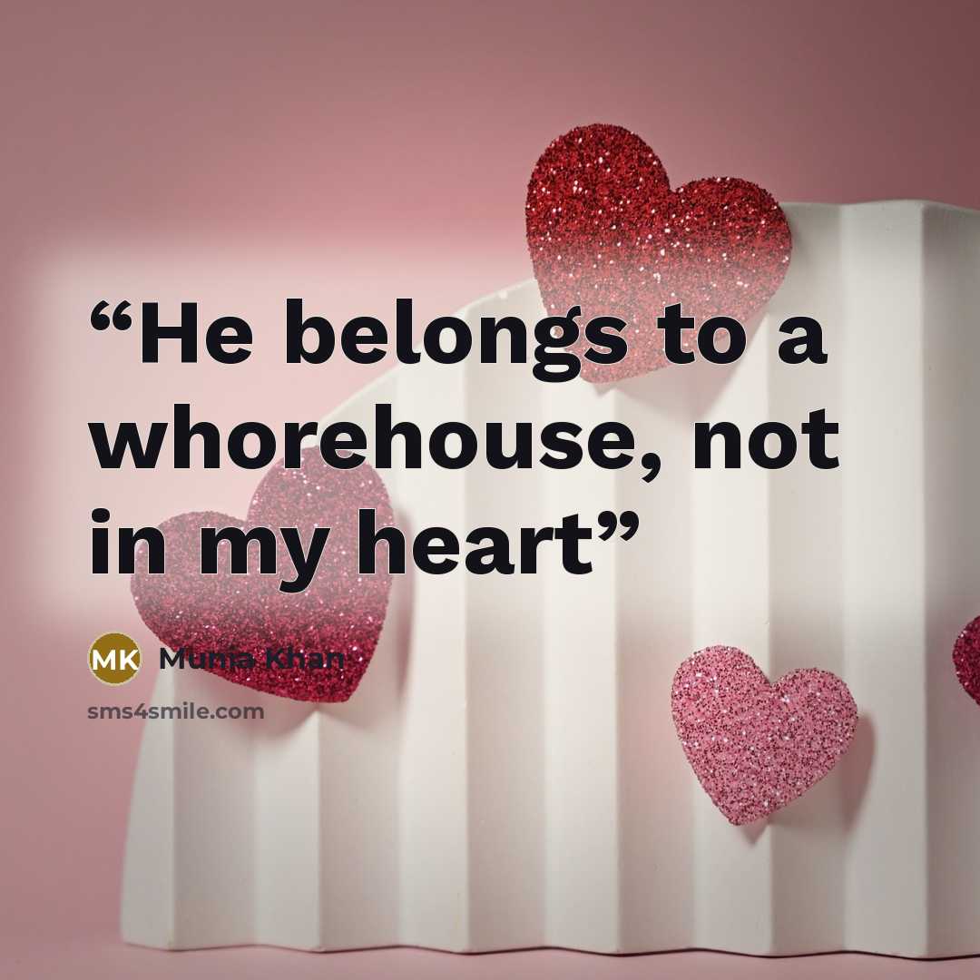 “He belongs to a whorehouse, not in my heart” quote by Munia Khan
