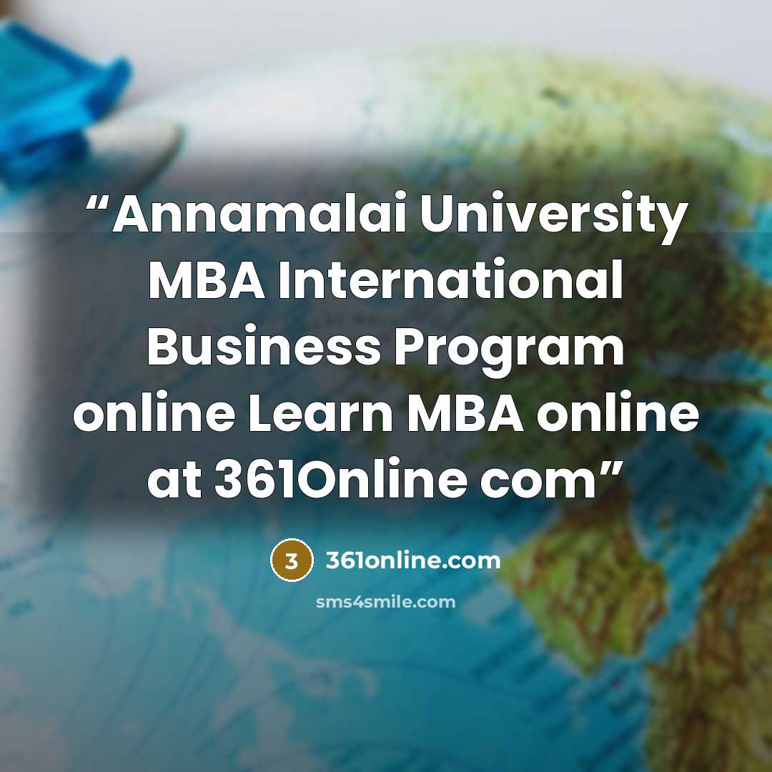 “Annamalai University MBA International Business Program online Learn MBA online at 361Online com” quote by 361online.com
