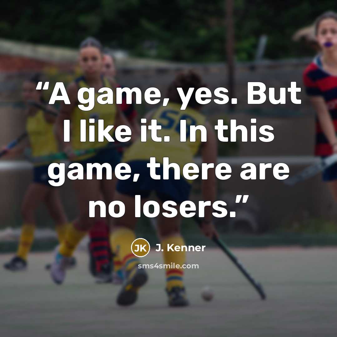 “A game, yes. But I like it. In this game, there are no losers.” quote by J. Kenner