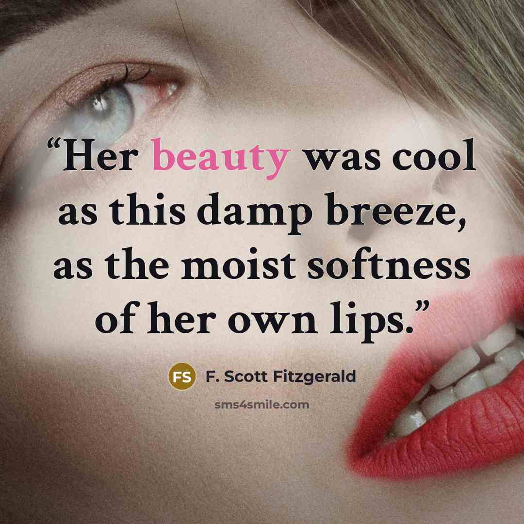 “Her beauty was cool as this damp breeze, as the moist softness of her own lips.” quote by F. Scott Fitzgerald