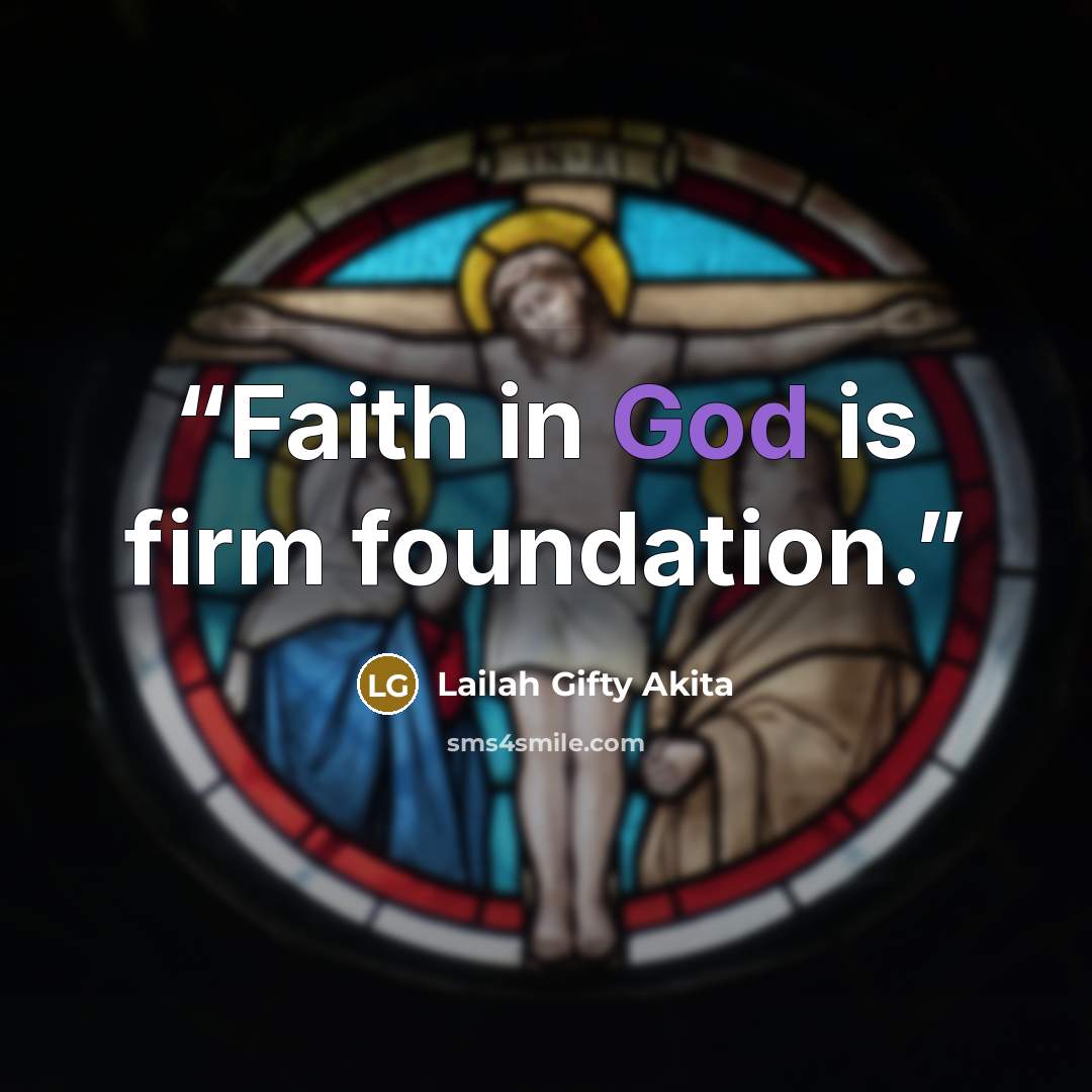 “Faith in God is firm foundation.” quote by Lailah Gifty Akita