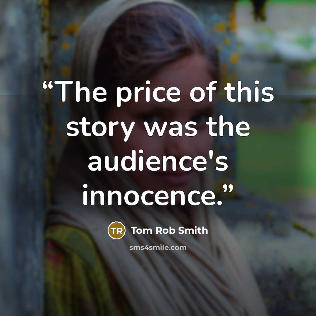 “The price of this story was the audience's innocence.” quote by Tom Rob Smith