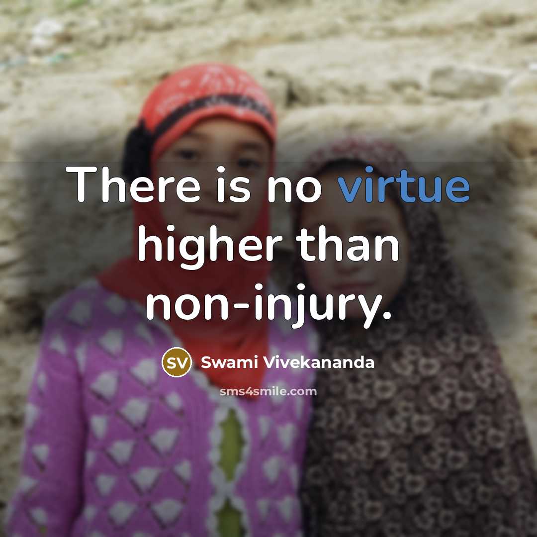 “There is no virtue higher than non-injury.” quote by Swami Vivekananda