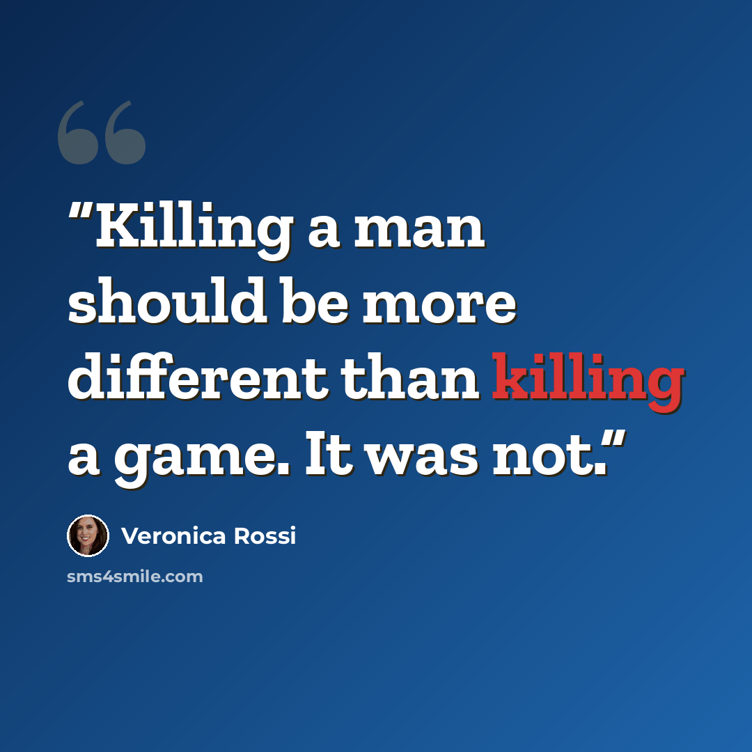 “Killing a man should be more different than killing a game. It was not.” quote by Veronica Rossi