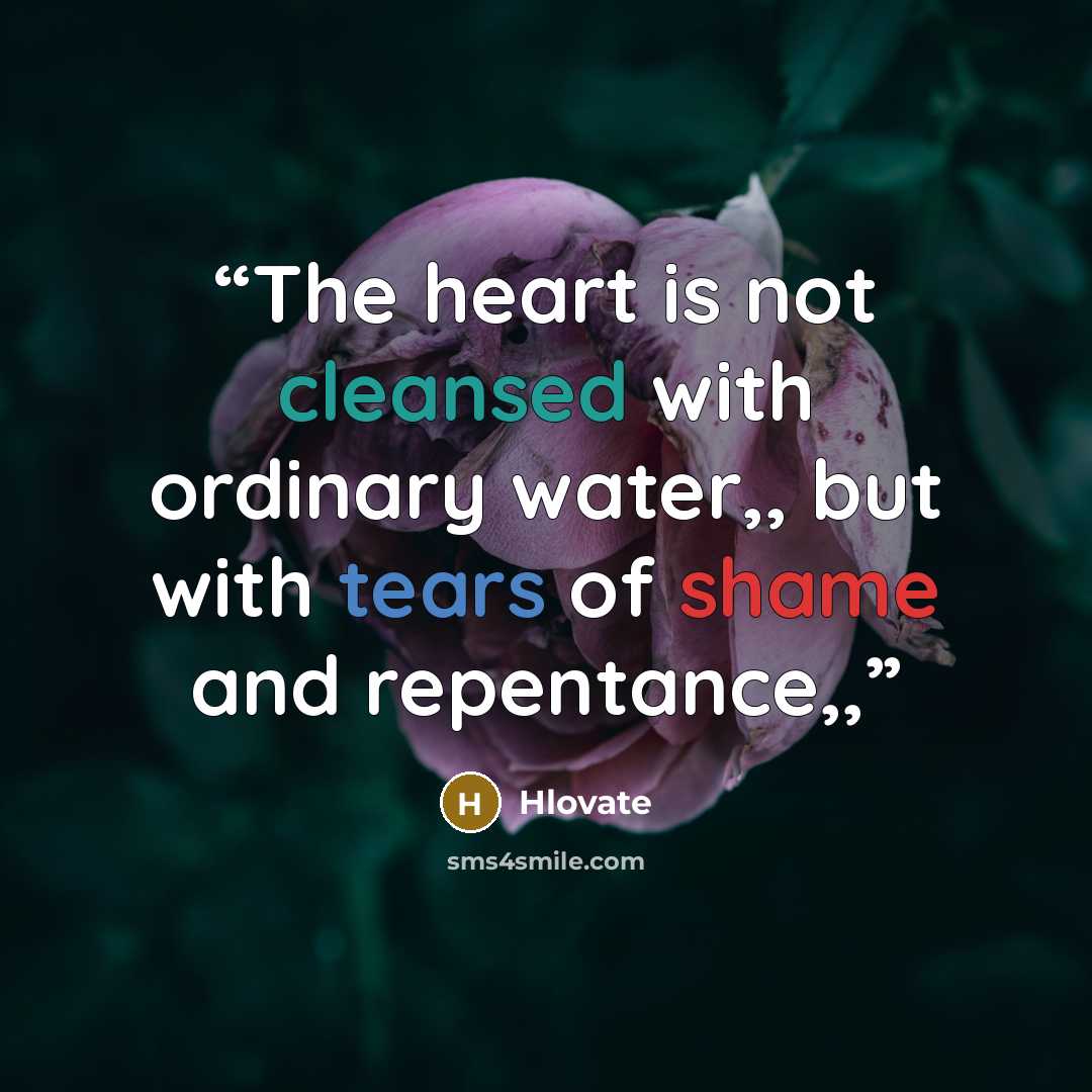 “The heart is not cleansed with ordinary water,, but with tears of shame and repentance,,” quote by Hlovate