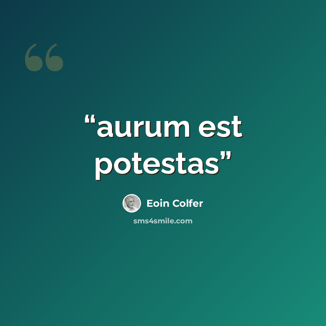 “aurum est potestas” quote by eoin colfer