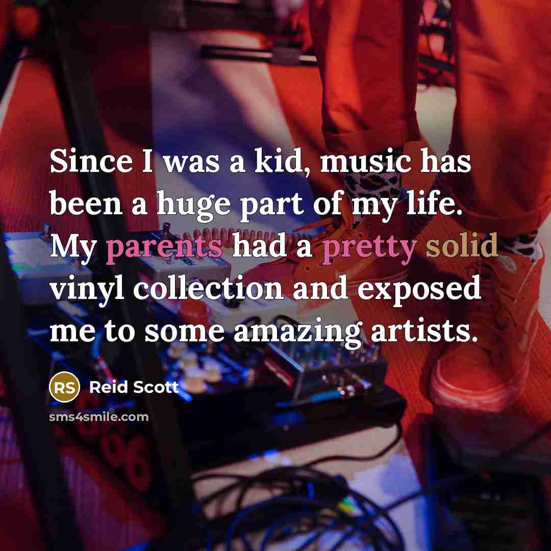 “Since I was a kid, music has been a huge part of my life. My parents had a pretty solid vinyl collection and exposed me to some amazing artists.” quote by Reid Scott
