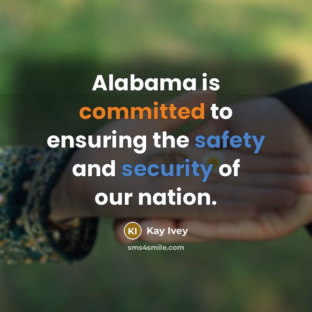 “Alabama is committed to ensuring the safety and security of our nation.” quote by Kay Ivey