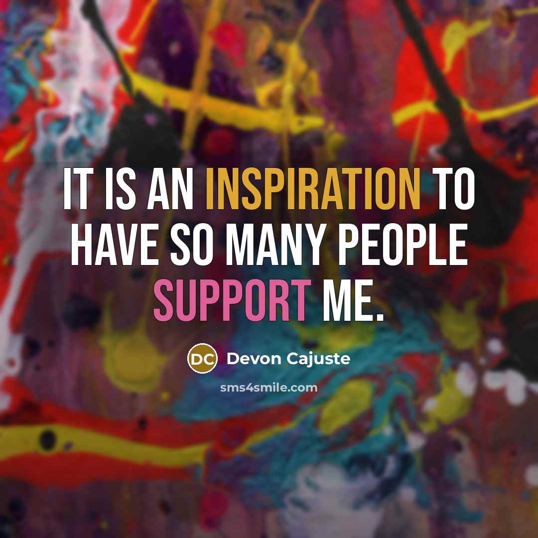 “It is an inspiration to have so many people support me.” quote by Devon Cajuste