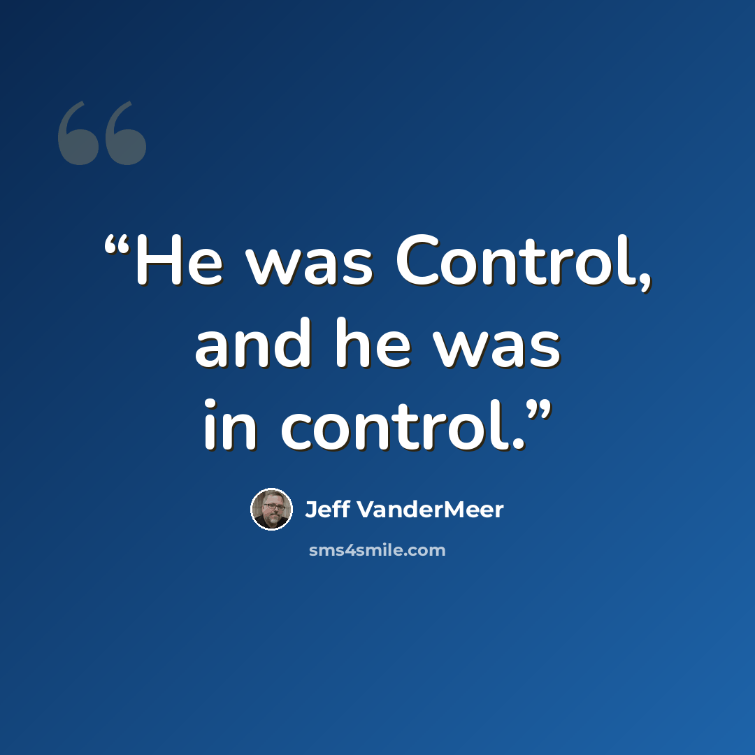 “He was Control, and he was in control.” quote by Jeff VanderMeer