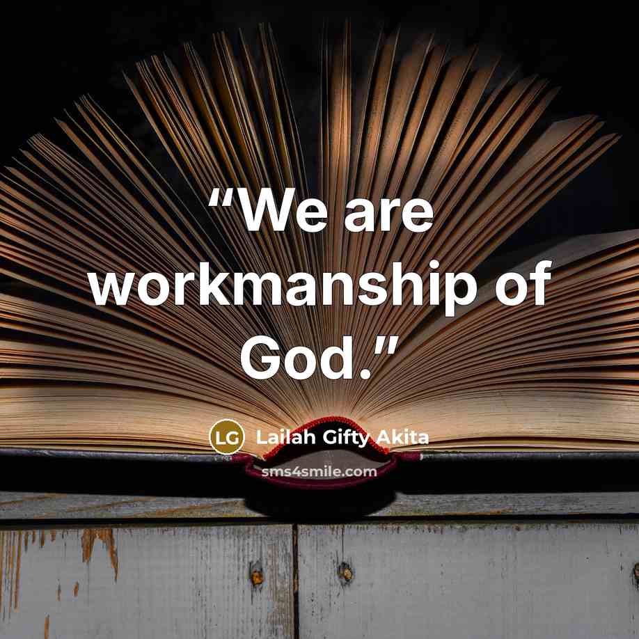 “We are workmanship of God.” quote by Lailah Gifty Akita