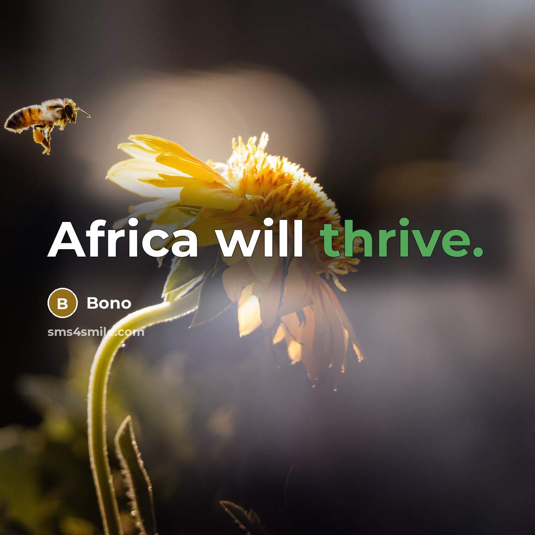“Africa will thrive.” quote by Bono