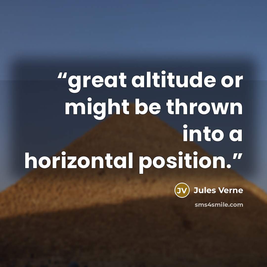 “great altitude or might be thrown into a horizontal position.” quote by Jules Verne