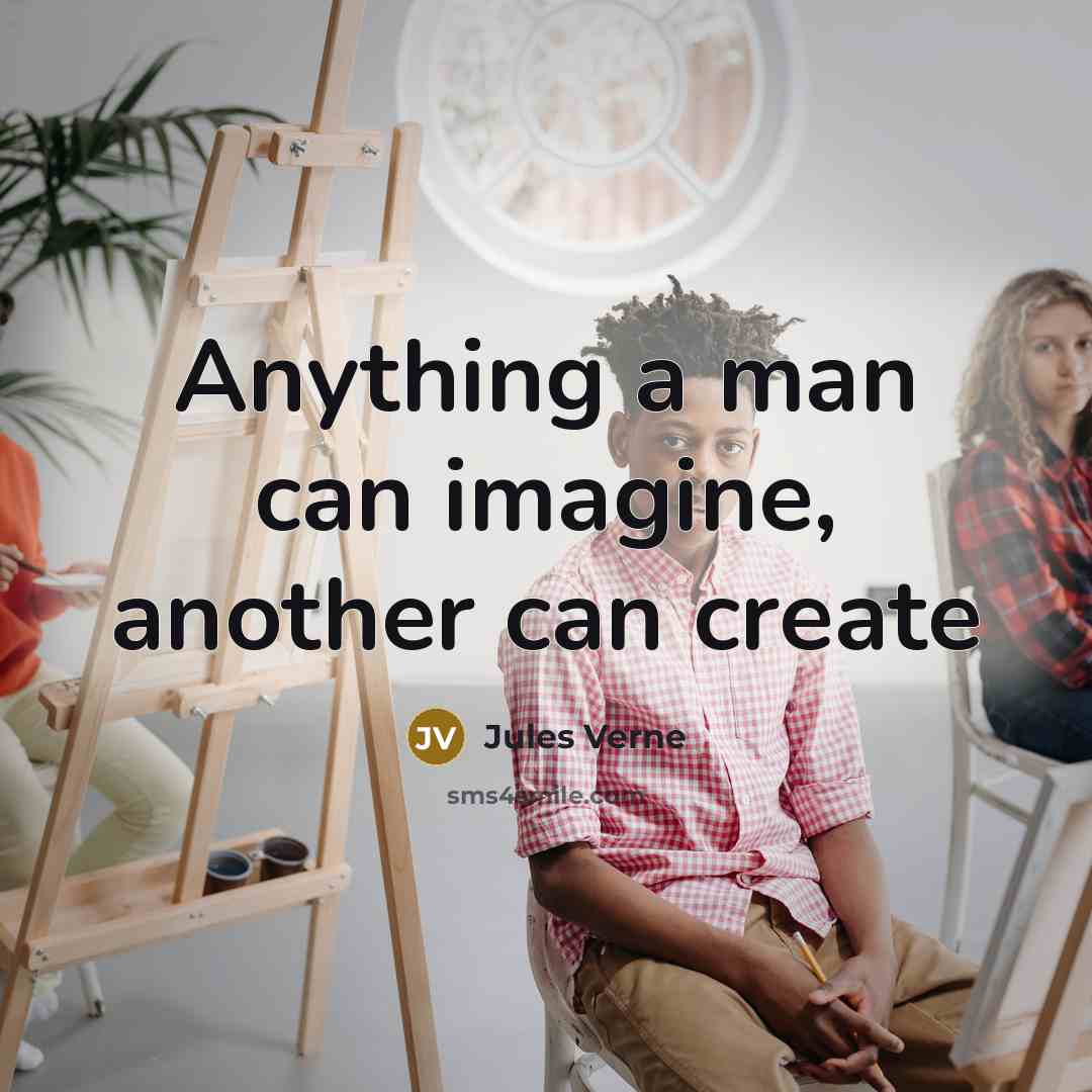 “Anything a man can imagine, another can create” quote by Jules Verne
