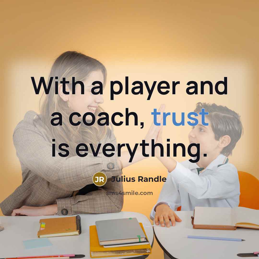 “With a player and a coach, trust is everything.” quote by Julius Randle